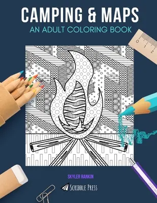 Kempovanie a mapy: OMAĽOVÁNKY PRE DOSPELÝCH: Kempovanie a mapy - 2 knihy na vyfarbovanie v 1 - Camping & Maps: AN ADULT COLORING BOOK: Camping & Maps - 2 Coloring Books In 1