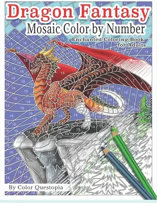Dračia fantázia - Mozaiková omaľovánka podľa čísla -Čarovné maľovanky pre dospelých: Mýtické kúzla a povesti pre odbúranie stresu - Dragon Fantasy - Mosaic Color by Number -Enchanted Coloring Book for Adults: Mythical Magic and Lore for Stress Relief