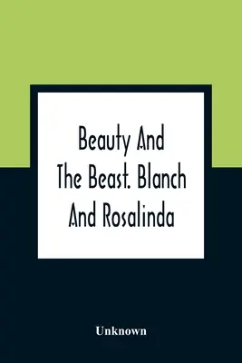 Kráska a zviera. Blanch a Rosalinda - Beauty And The Beast. Blanch And Rosalinda