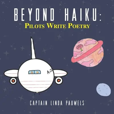 Za hranicami haiku: Haiku: Piloti píšu poéziu - Beyond Haiku: Pilots Write Poetry
