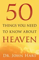 50 vecí, ktoré potrebujete vedieť o nebi - 50 Things You Need to Know about Heaven