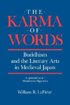 Karma slov: Budhizmus a literárne umenie v stredovekom Japonsku - The Karma of Words: Buddhism and the Literary Arts in Medieval Japan