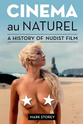Cinema au Naturel: História nudistického filmu - Cinema au Naturel: A History of Nudist Film