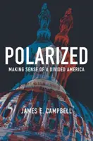 Polarizovaný: Vymyslieť zmysel rozdelenej Ameriky - Polarized: Making Sense of a Divided America