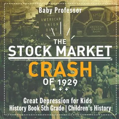 Krach na burze v roku 1929 - Veľká hospodárska kríza pre deti - dejepisná kniha pre deti 5. ročníka ZŠ - The Stock Market Crash of 1929 - Great Depression for Kids - History Book 5th Grade Children's History
