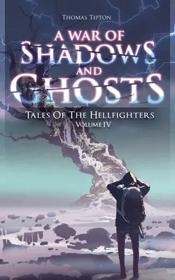 Vojna tieňov a duchov: Príbehy pekelných bojovníkov 4. diel - War of Shadows and Ghosts: Tales of the Hellfighters Volume 4