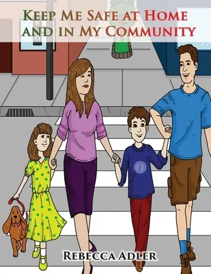 Chráňte ma doma a v mojej komunite: Príručka o bezpečnosti pre malé deti a ich rodiny - Keep Me Safe At Home And In My Community: A Handbook On Safety For Young Children And Their Families