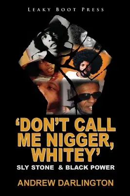 „Nehovor mi negre, beloško“ (Don't Call Me Nigger, Whitey): Sly Stone & Black Power - 'Don't Call Me Nigger, Whitey': Sly Stone & Black Power