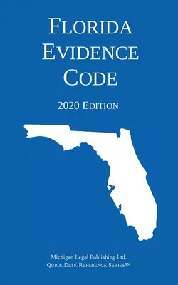 Floridský dôkazný kódex; vydanie 2020 - Florida Evidence Code; 2020 Edition