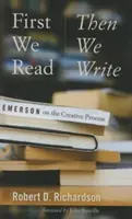 Najprv čítame, potom píšeme: Emerson o tvorivom procese - First We Read, Then We Write: Emerson on the Creative Process