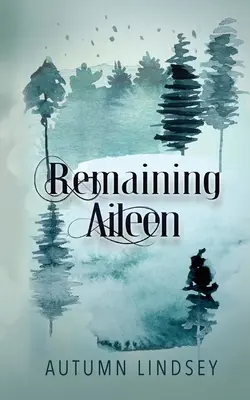 Zostávajúca Aileen: Kniha prvá - Remaining Aileen: Book One