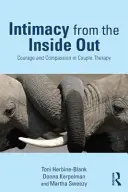 Intimita zvnútra von: Odvaha a súcit v párovej terapii - Intimacy from the Inside Out: Courage and Compassion in Couple Therapy