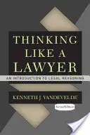 Myslieť ako právnik: Úvod do právneho uvažovania - Thinking Like a Lawyer: An Introduction to Legal Reasoning