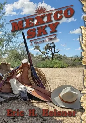 Mexické nebo: westernový román - Mexico Sky: a western novel