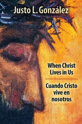 Keď Kristus žije v nás: Cuando Cristo Vive En Nosotros - When Christ Lives in Us: Cuando Cristo Vive En Nosotros