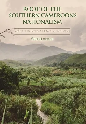 Korene juhokamerunského nacionalizmu - Root of the Southern Cameroons Nationalism