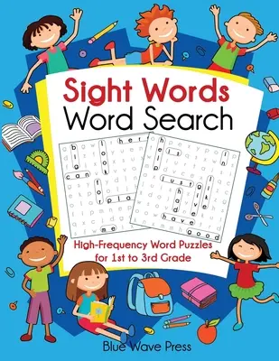 Hľadanie slov na pohľad: Hádanky s vysokou frekvenciou slov pre prvý až tretí ročník - Sight Words Word Search: High-Frequency Word Puzzles for First Through Third Grade