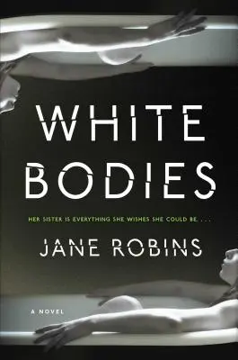 Biele telá: Návykový psychologický triler - White Bodies: An Addictive Psychological Thriller