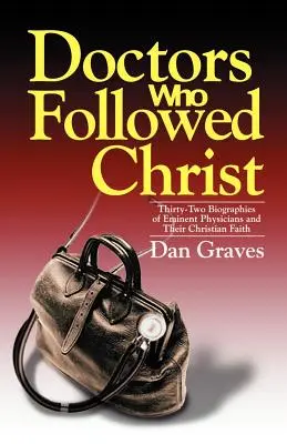 Lekári, ktorí nasledovali Krista - Doctors Who Followed Christ