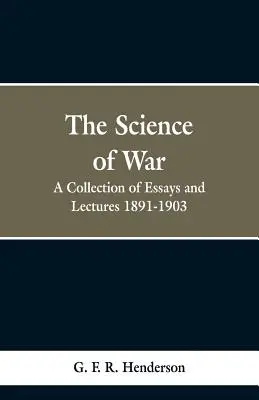 Veda o vojne: zbierka esejí a prednášok, 1891-1903 - The Science of War: A Collection of Essays and Lectures, 1891-1903