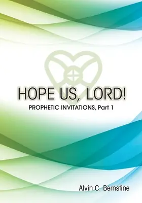 Dúfajme, Pane! Prorocké pozvánky - Hope Us, Lord!: Prophetic Invitations