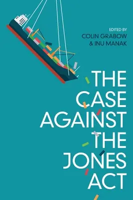 Prípad proti Jonesovmu zákonu - The Case against the Jones Act