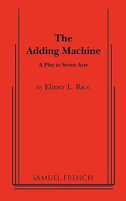 The Adding Machine (Sčítací stroj): Hra v siedmich dejstvách - The Adding Machine: A Play in Seven Acts