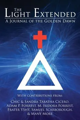 Svetlo rozšírené: Svetlo: časopis Zlatého úsvitu (zväzok 1) - The Light Extended: A Journal of the Golden Dawn (Volume 1)