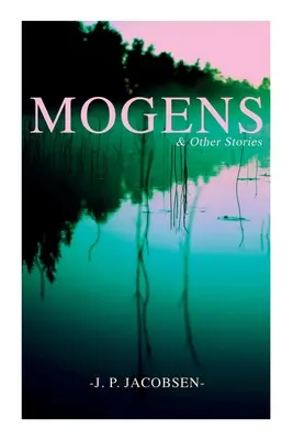 Mogens a iné príbehy: Dánske príbehy: zbierka: Fonssová: Mogens, Mor v Bergame, Mali byť ruže a pani Fonssová - Mogens & Other Stories: Danish Tales Collection: Mogens, The Plague of Bergamo, There Should Have Been Roses & Mrs. Fonss