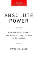Absolútna moc: Ako sa pápež stal najvplyvnejším mužom na svete - Absolute Power: How the Pope Became the Most Influential Man in the World