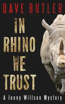 In Rhino We Trust: Záhada Jenny Willsonovej - In Rhino We Trust: A Jenny Willson Mystery