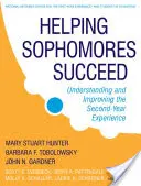 Pomáhať študentom druhého ročníka uspieť: Pochopenie a zlepšenie skúseností študentov druhého ročníka - Helping Sophomores Succeed: Understanding and Improving the Second Year Experience
