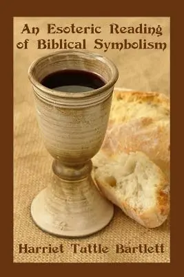 Ezoterické čítanie biblickej symboliky - An Esoteric Reading of Biblical Symbolism