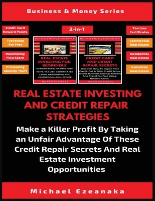 Stratégie investovania do nehnuteľností a opravy úverov (2 knihy v 1): Vydarí sa vám to, keď využijete tieto tajomstvá na opravu úverov. - Real Estate Investing And Credit Repair Strategies (2 Books In 1): Make a Killer Profit By Taking An Unfair Advantage Of These Credit Repair Secrets A