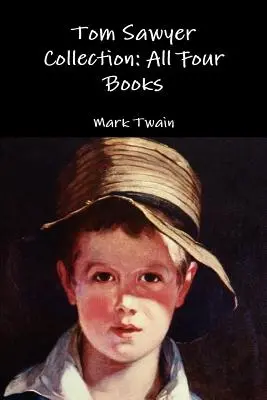 Zbierka Tom Sawyer: Všetky štyri knihy - Tom Sawyer Collection: All Four Books