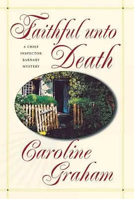 Verní až do smrti: A Chief Inspector Barnaby Novel - Faithful Unto Death: A Chief Inspector Barnaby Novel