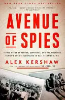 Alej špiónov: Príbeh o terore, špionáži a hrdinskom odpore jednej americkej rodiny v nacistami okupovanom Paríži - Avenue of Spies: A True Story of Terror, Espionage, and One American Family's Heroic Resistance in Nazi-Occupied Paris