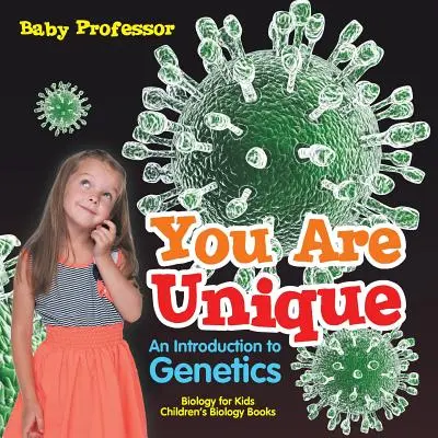 Ste jedineční: Biológia pre deti Detské knihy o biológii - You Are Unique: An Introduction to Genetics - Biology for Kids Children's Biology Books