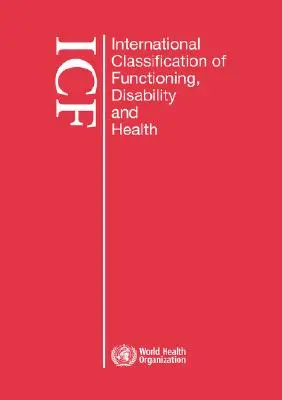 Medzinárodná klasifikácia funkčnej schopnosti, postihnutia a zdravia (Icf): Veľká tlačená verzia pre zrakovo postihnutých - International Classification of Functioning, Disability and Health (Icf): Large Print Format for the Visually Impaired