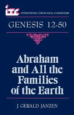 Abrahám a všetky rody zeme: Komentár ku knihe Genezis 12-50 - Abraham and All the Families of the Earth: A Commentary on the Book of Genesis 12-50