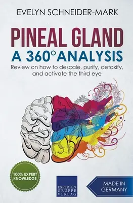 Epifýza - 360-stupňová analýza - prehľad o tom, ako odkalovať, čistiť, detoxikovať a aktivovať tretie oko - Pineal Gland - A 360 Analysis - Review on How to Descale, Purify, Detoxify, and Activate the Third Eye