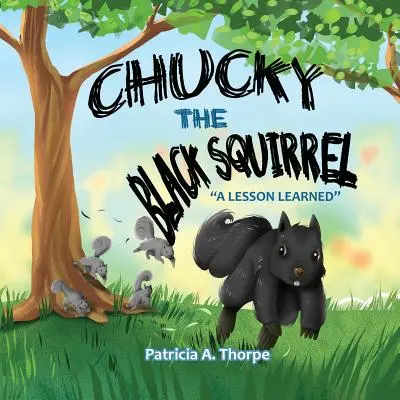 Čierna veverička Chucky: Poučenie: Čučoriedka Čučoriedka Čučoriedka Čučoriedka Čučoriedka - Chucky the Black Squirrel: A Lesson Learned