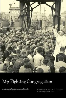 Moja bojová kongregácia: Armádny kaplán v Tichomorí - My Fighting Congregation: An Army Chaplain in the Pacific