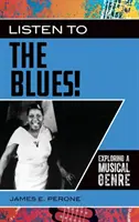 Počúvajte blues! Hudobný žáner: Blues: Skúmanie hudobného žánru - Listen to the Blues!: Exploring a Musical Genre