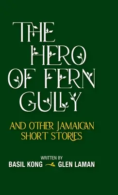 Hrdina z Fern Gully a iné jamajské poviedky (tvrdá väzba) - The Hero of Fern Gully and Other Jamaican Short Stories (Hardcover)