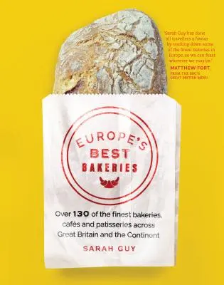 Najlepšie pekárne Európy: Viac ako 130 najlepších pekární, kaviarní a cukrární vo Veľkej Británii a na kontinente - Europe's Best Bakeries: Over 130 of the Finest Bakeries, Cafes and Patisseries Across Great Britain and the Continent