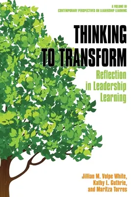 Thinking to Transform: Reflexia vo vzdelávaní vedúcich pracovníkov - Thinking to Transform: Reflection in Leadership Learning