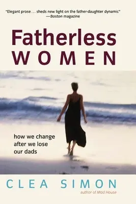 Ženy bez otca: Ako sa meníme po strate otcov - Fatherless Women: How We Change After We Lose Our Dads