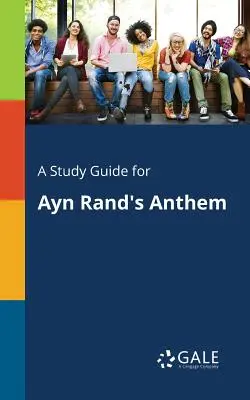 Sprievodca štúdiom k dielu Ayn Randovej Anthem - A Study Guide for Ayn Rand's Anthem