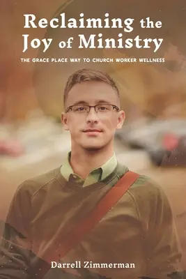 Znovuzískanie radosti zo služby: Cesta Grace Place k pohode cirkevných pracovníkov - Reclaiming the Joy of Ministry: The Grace Place Way to Church Worker Wellness
